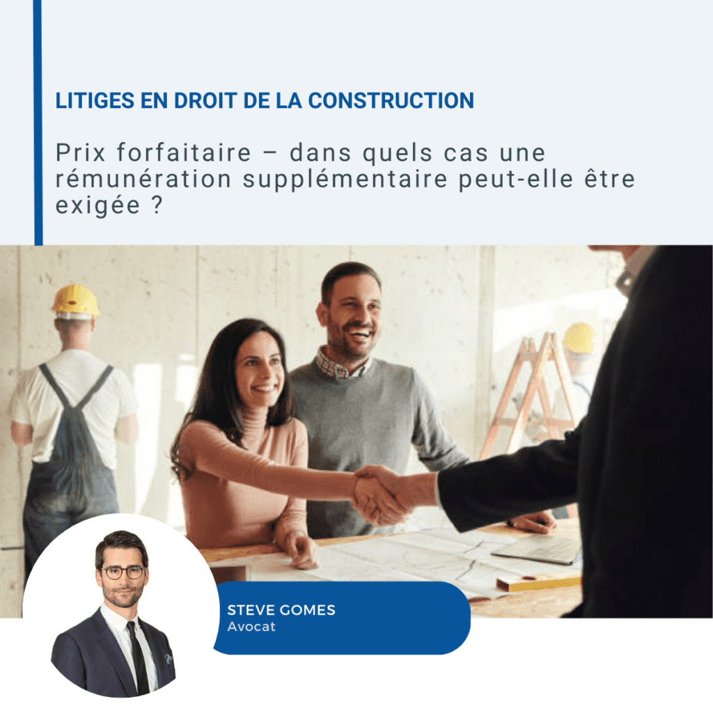 Prix forfaitaire – dans quels cas une rémunération supplémentaire peut-elle être exigée ? Droit de la construction à Lausanne